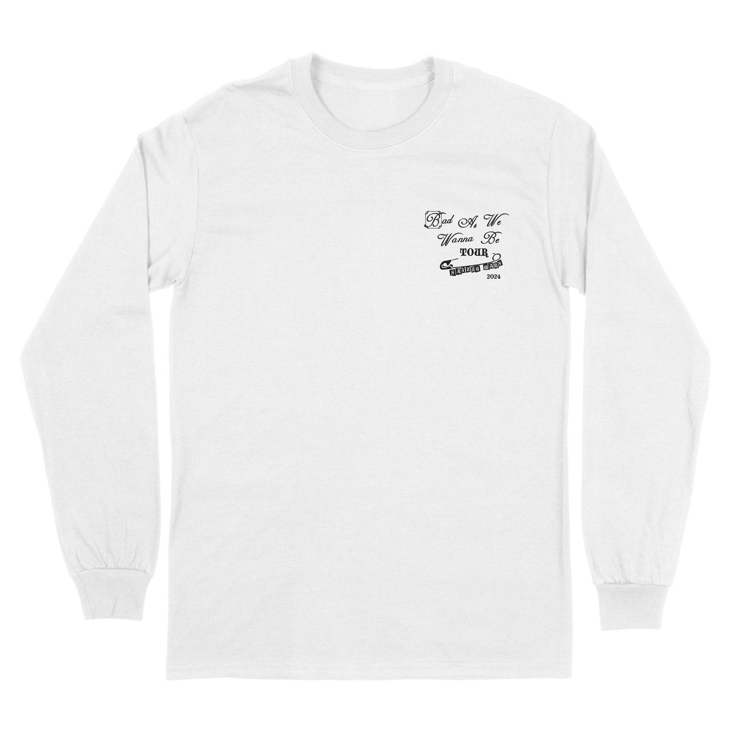 Bad As We Wanna Be Longsleeve